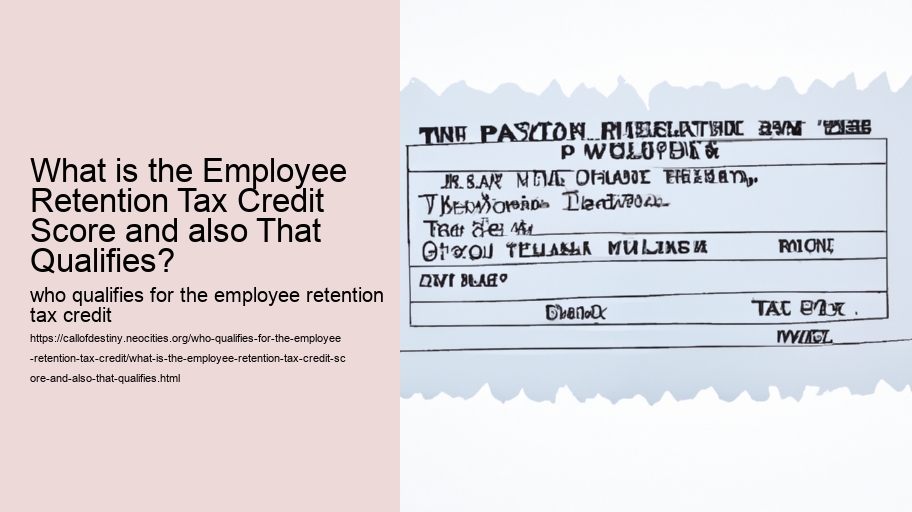 What is the Employee Retention Tax Credit Score and also That Qualifies?